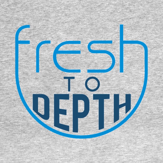 Fresh to Depth - Blue by FreshToDepthIndustries